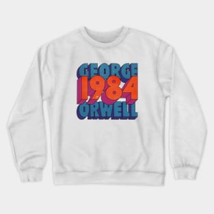 George Orwell - 1984 Crewneck Sweatshirt